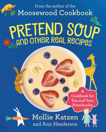 Pretend Soup and other real recipes